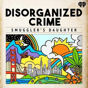 Disorganized Crime: Smuggler’s Daughter