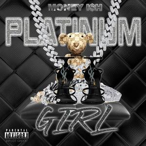 Money ish Platinum Girl (Explicit)