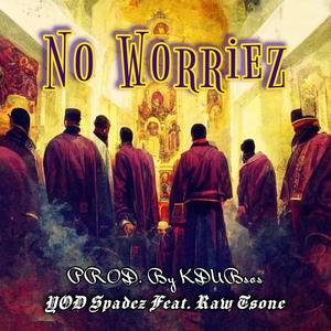 No Worriez (feat. Raw Tsone & KDUBsos)