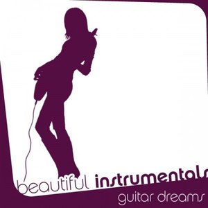 Beautiful Instrumentals: Guitar Dreams