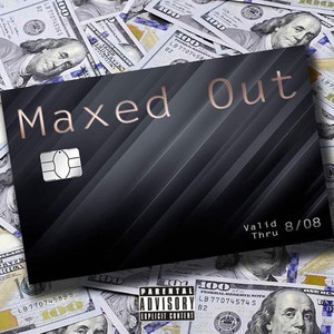 Maxed Out (Explicit)