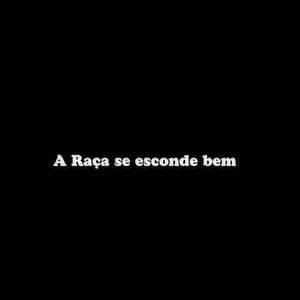 A Raça se esconde bem (Explicit)