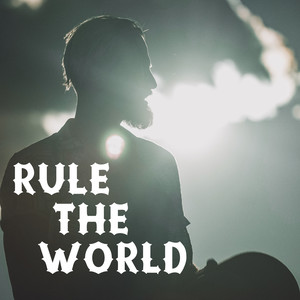 Rule the World