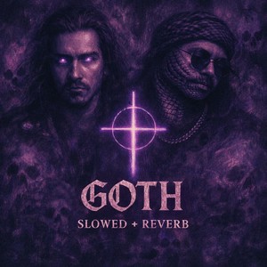 GOTH (Slowed & Reverb|Explicit)