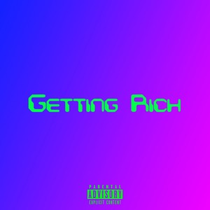 Getting Rich (Explicit)