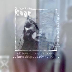 Cage (feat. Strivesad., shizukesa., autumndropsdead & Torva) (Explicit)