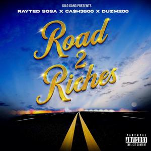 Road 2 Riches (feat. Ca$h3600 & Duzm200) [Explicit]