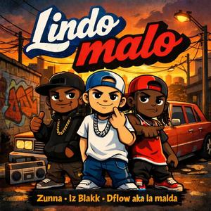 LINDO MALO (feat. Iz Blakk & D´Flow Aka La Maldad)