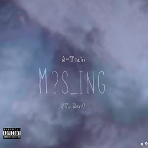 Missing (feat. Ren0) [Explicit]