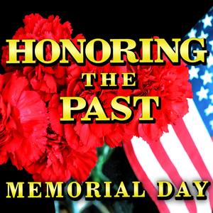 Honoring the Past - Memorial Day