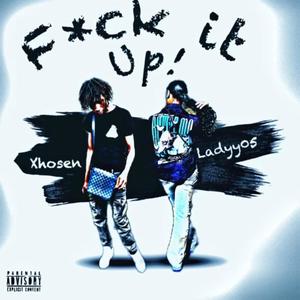 **** it up (feat. Xhosen) [Explicit]