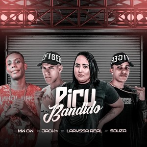 Piru Bandido(feat. Mc Gw & Laryssa Real)(Brega Funk) (Explicit)