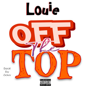 Louie-Off The Top (Explicit)