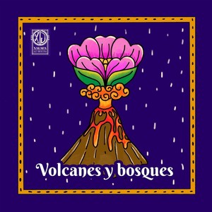 Volcanes y Bosques