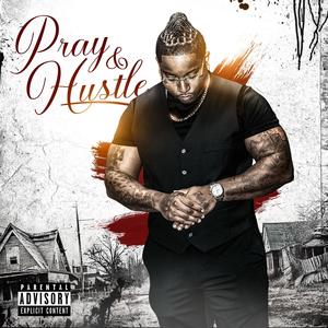 Pray & Hustle (Explicit)