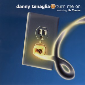 Danny Tenaglia - Turn Me On (Danny's Tourism Mix)