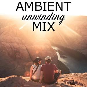 Ambient Unwinding Mix