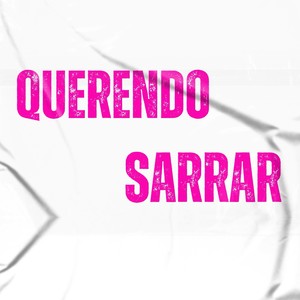 Querendo Sarrar