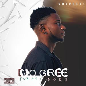 No Gree For Anybody (Explicit)