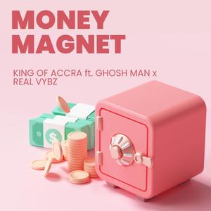 Money Magnet (feat. Ghosh Man & Real Vybez)