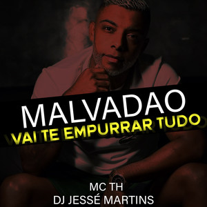 Malvadao Vai Te Empurrar Tudo