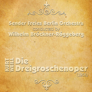 Kurt Weill - Die Dreigroschenoper ''The Threepenny Opera'' (1958)