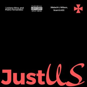 Just Us (feat. Scant & KD) (Explicit)