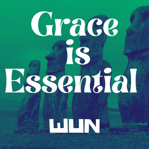 Grace Is Essential