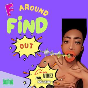 F Around Find Out (feat. King Skuta) [Explicit]