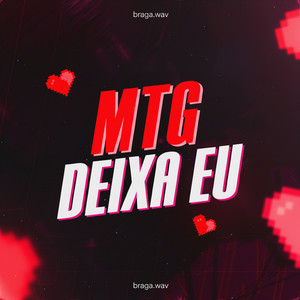 MTG DEIXA EU (with DJ Braga Oficial)