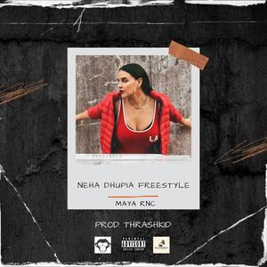 NEHA DHUPIYA FREESTYLE (feat. THRASHKID) [Explicit]