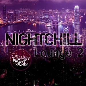 Nightchill Lounge 2 (Luxury Chill & Lounge Music to Relax)