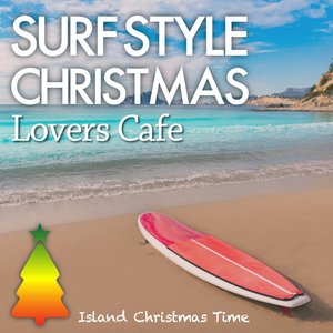 Surf Style Christmas - Lovers Café