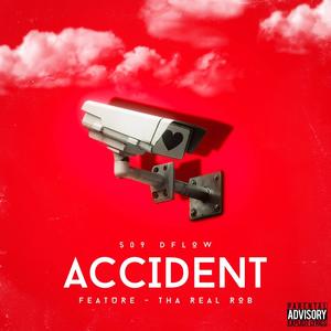 ACCIDENT (feat. Tha Real Rob & Nastynotez) (Explicit)