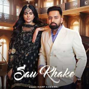 Sau Khake (feat. Maahi Sharma)