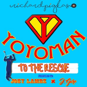 Yoyoman to the Rescue (feat. J. Garc & Joey Lambz) [Explicit]