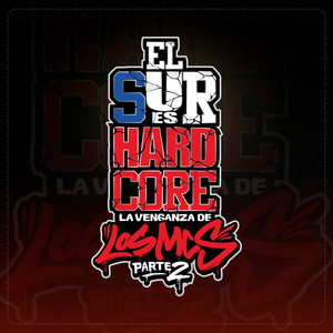 El Sur Es Hardcore (La Venganza de los Mc's, Pt. 2) [Explicit]