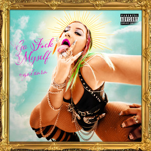 Go F*ck Myself (GFM) (Explicit)