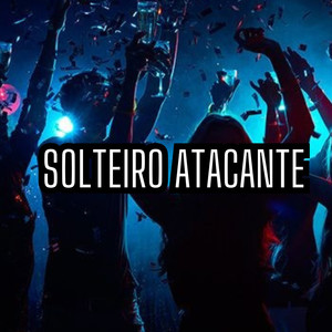 Solteiro Atacante (Explicit)