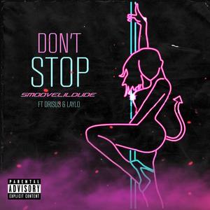 Don't Stop (feat. Drisus & Laylo) [Explicit]