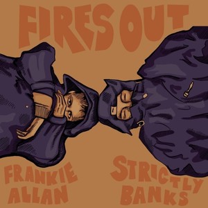 Fires Out (feat. Strictly Banks) [Explicit]