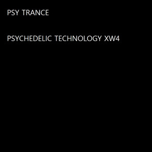 PSY TRANCE - PSYCHEDELIC TECHNOLOGY XW4
