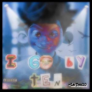 I Go By Ten (Explicit)