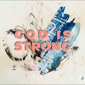 God Is Strong (feat. Preston Moore)