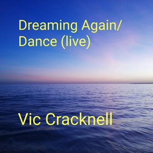 Dreaming Again / Dance (Live)