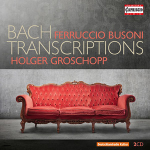 BUSONI, F.: Transcriptions (Groschopp)