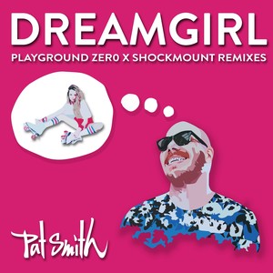 Dreamgirl (The Playground Zer0 x Shockmount Remixes)