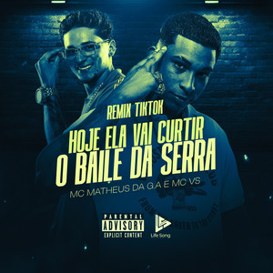 Hoje Ela Vai Curtir O Baile da Serra (Remix TikTok|Explicit)