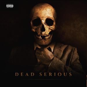 Dead Serious (Explicit)