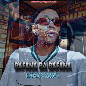 BAFANA BA BAFANA (feat. TwsBeaTZ)